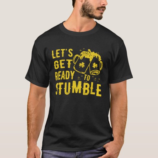 Let's Get Ready To Stumble Saint Patricks Day St. T-shirt (Voorkant)