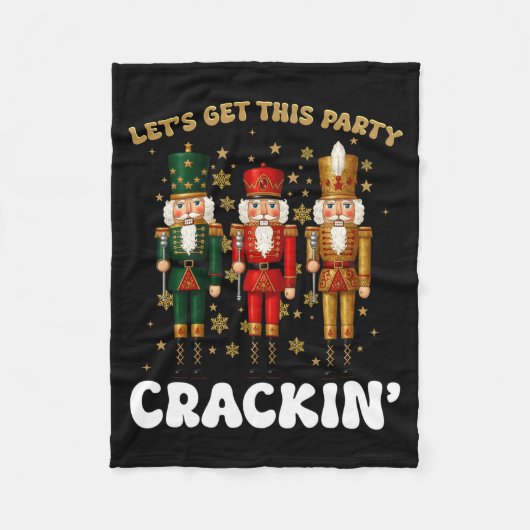 Lets Get This Party Crackin Christmas Nutcracker S Fleece Deken (Voorkant)