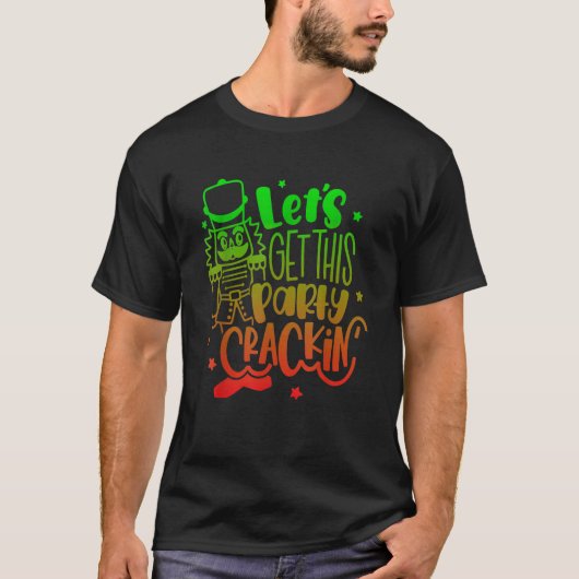 Let's Get This Party Crackin' Nutcracker Xmas Holi T-shirt (Voorkant)