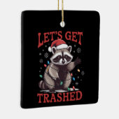 Let's Get Trashed Christmas Raccoon Feral Meme Keramisch Ornament (Rechts)