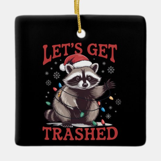 Let's Get Trashed Christmas Raccoon Feral Meme Keramisch Ornament (Voorkant)
