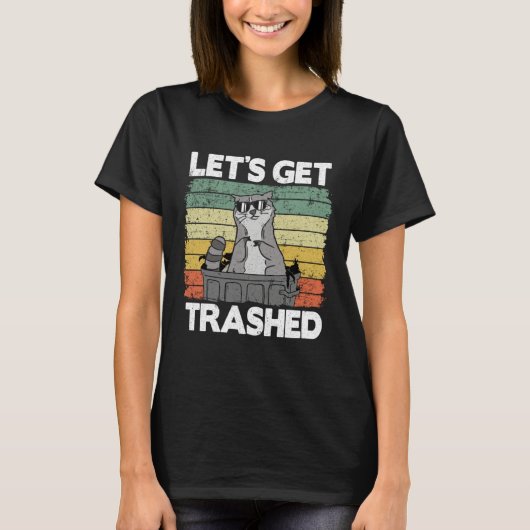 Let's Get Trashed Trash Can Garbage Panda Raccoon T-shirt (Voorkant)