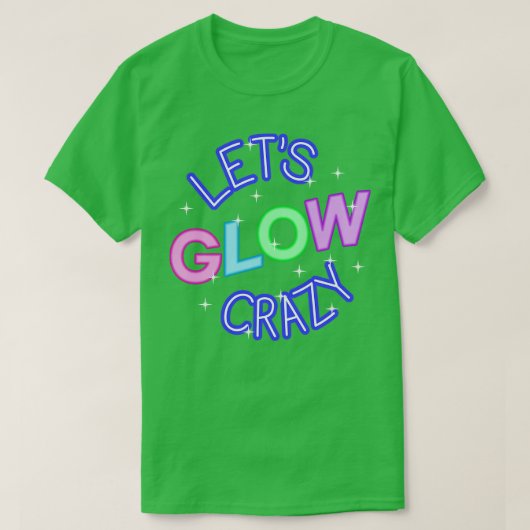 Lets Glow Crazy III T-shirt (Design voorkant)