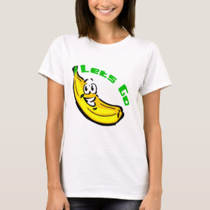 Lets Go Bananas T-shirt
