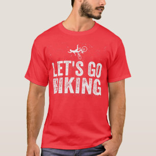 Let's Go Biking - Sarcastic Biker Lover 728 T-shirt