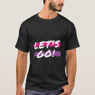 Let's Go Gamer Video Games Quote Gezegde Streamer  T-shirt