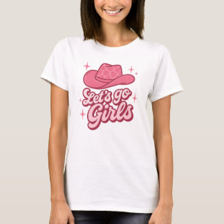 Lets Go Girls Pink Cowgirl Hat T-shirt