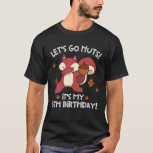 Lets Go Nuts Funny 5th Birthday Dabbing Squirrel Q T-shirt