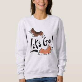 "Let's Go" Schattigee Corgi Fun Motivatie Gezellig Trui