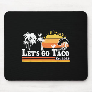 Let's Go Taco Est 2025 Retro Kippen Uit T.a.c.o Muismat