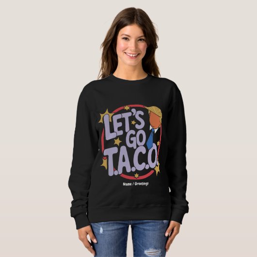 Let's Go Taco Funny Design Bold Quote Mannen & Vro Trui (Voorkant volledig)