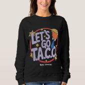 Let's Go Taco Funny Design Bold Quote Mannen & Vro Trui (Voorkant)
