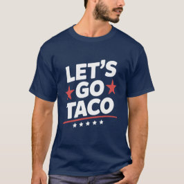 Let's Go Taco Funny Meme beroemd gemaakt door Patr T-shirt