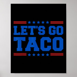 Let's Go Taco - Grappig Patriottisch Taco Handelst Poster