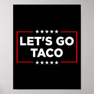 Let's Go Taco - Grappig Patriottisch Taco Handelst Poster