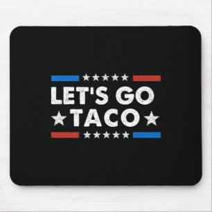 Let's Go Taco Grappig Politiek Let's Go Taco Muismat