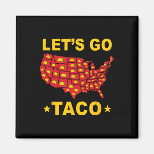 Let's Go Taco Grappig Trump altijd kippen uit en # Magneet