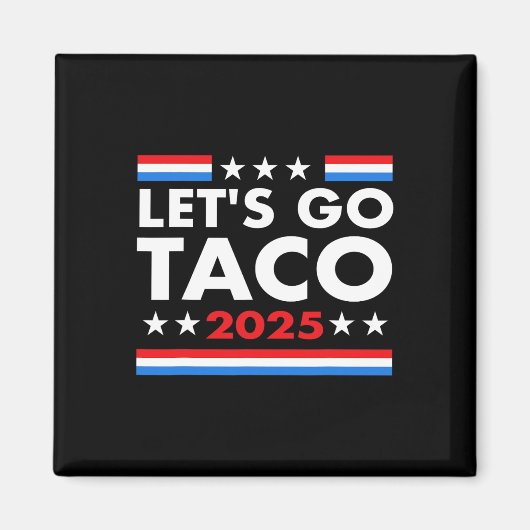 Let's Go Taco Grappig Trump altijd kippen uit en # Magneet (Voorkant)