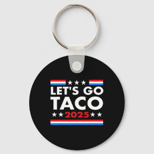 Let's Go Taco Grappig Trump altijd kippen uit en # Sleutelhanger