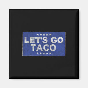 Let's Go Taco Shirt Let's Go Taco 35 Magneet