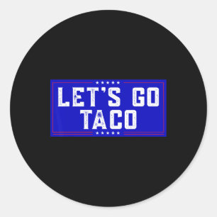 Let's Go Taco T-shirt Mannen Vrouwen Let's Go Taco Ronde Sticker