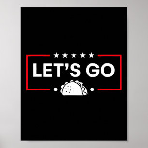 Let's Go Taco Trump Geeft Altijd Toe Trump Taco Poster