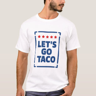 Let's Go Taco - Trump steekt altijd kippen uit T-shirt