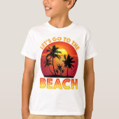 Let's Go To The Beach T-shirt (Voorkant)