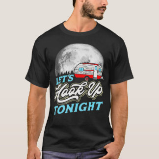 Lets Hookup Tonight Funny Retro Camper RV Moon Tr T-shirt