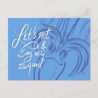 Let's Not & Say We Squid Briefkaart