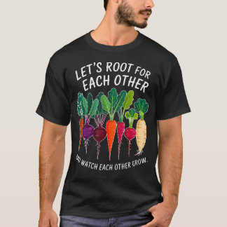 Lets Root For Each Other Cute Garden Vegetable Gar T-shirt