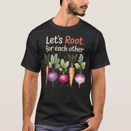 Lets Root For Each Other Cute Garden Veggie Funny T-shirt (Voorkant)