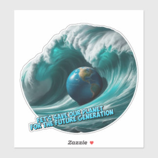 let's save our planet for the future generation sticker