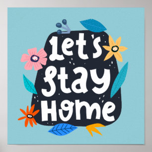 Let's Stay Home Floral Poster
