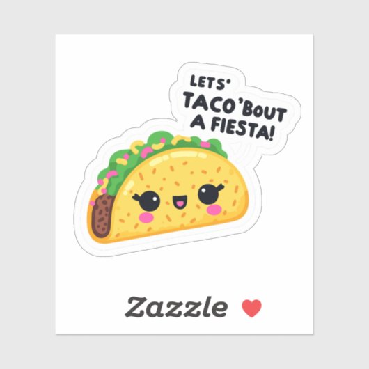 Lets Taco 'Bout a fiesta Sticker (Vel)