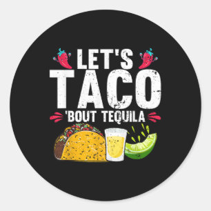 Lets Taco Bout Tequila Cinco de Mayo Ronde Sticker