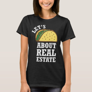 Lets Taco over vastgoed beleggen T-shirt