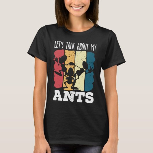 Let's Talk About My Ants Insect Lover Entomology   T-shirt (Voorkant)