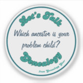 Let's Talk Genealogy: Problem Child Sticker (Voorkant)