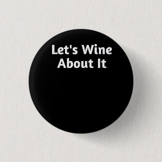 lets wine about it ronde button 3,2 cm