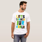 Letschangeourworld2 T-shirt (Voorkant volledig)