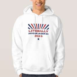 Letterlijk iedereen onder de 80 grappige verkiezin hoodie