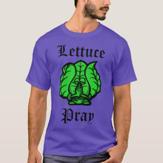 Lettuce Pray T-shirt