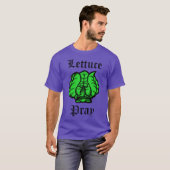 Lettuce Pray T-shirt (Voorkant volledig)