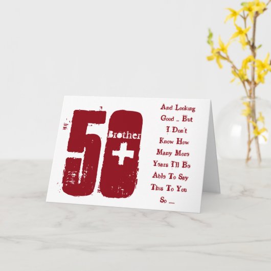 Leuk, 50ste verjaardag, broer, rood en wit tekst. kaart (Gele Bloem)