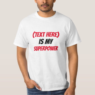 Leuk! Aangepast ...is mijn superkracht -tekst toev T-shirt