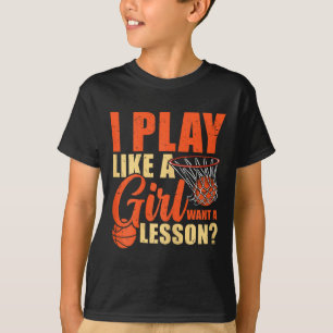 Leuk basketbal Ik speel als een meisje T-shirt