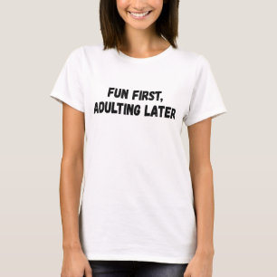 Leuk eerst volwassen later t-shirt