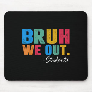 Leuk einde schooljaar studenten zomer bruh we out muismat