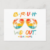 Leuk einde van het schooljaar leraar zomer bruh we feestdagenkaart (Voorkant)